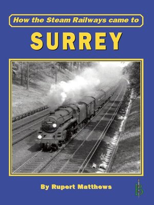 cover image of How the Steam Railways came to Surrey